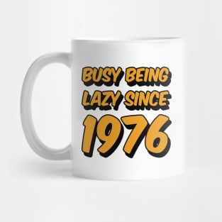 Busy Being Lazy Since 1976 Mug